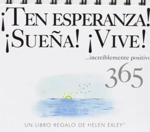 ¡TEN ESPERANZA! ¡SUEÑA! ¡VIVE!