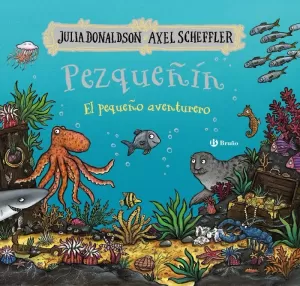 PEZQUEÑIN, EL PEQUEÑO AVENTURERO PEZQUEÑIN, EL PEQUEÑO AVENTURERO