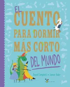 CUENTO PARA DORMIR MAS CORTO DEL MUNDO, EL CUENTO PARA DORMIR MAS CORTO DEL MUNDO, EL
