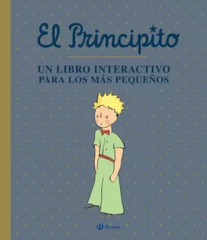 EL PRINCIPITO. UN LIBRO INTERACTIVO PARA LOS MÁS PEQUEÑOS EL PRINCIPITO. UN LIBRO INTERACTIVO PARA LOS MÁS PEQUEÑOS