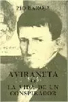 AVIRANETA, O LA VIDA DE UN CONSPIRADOR AVIRANETA, O LA VIDA DE UN CONSPIRADOR