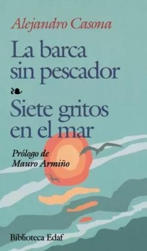 LA BARCA SIN PESCADOR. SIETE GRITOS EN EL MAR. PRÓLOGO DE M. ARMIÑO.