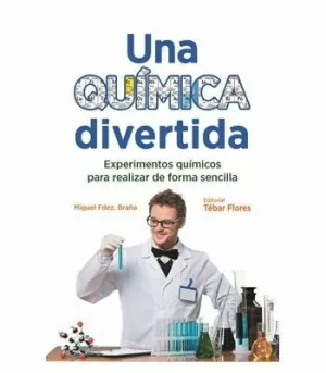 UNA QUÍMICA DIVERTIDA UNA QUÍMICA DIVERTIDA