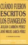 CUÁNDO FUERON ESCRITOS LOS EVANGELIOS CUÁNDO FUERON ESCRITOS LOS EVANGELIOS