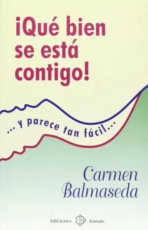 ¡QUÉ BIEN SE ESTÁ CONTIGO! ¡QUÉ BIEN SE ESTÁ CONTIGO!