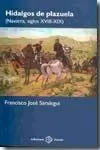 HIDALGOS DE PLAZUELA (NAVARRA, SIGLOS XVIII-XIX) HIDALGOS DE PLAZUELA (NAVARRA, SIGLOS XVIII-XIX)