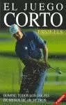 EL JUEGO CORTO EL JUEGO CORTO
