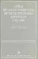 ACTAS DE LAS CONFERENCIAS DE METROPOLITANOS ESPAÑOLES (1921-1965)