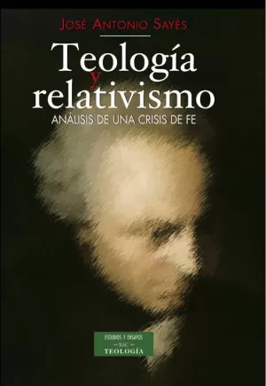TEOLOGÍA Y RELATIVISMO TEOLOGÍA Y RELATIVISMO