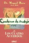 CUADERNO DE TRABAJO DE LOS CUATRO ACUERDOS CUADERNO DE TRABAJO DE LOS CUATRO ACUERDOS