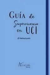 GUÍA DE SUPERVIVIENCIA EN UCI GUÍA DE SUPERVIVIENCIA EN UCI