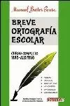 BREVE ORTOGRAFÍA ESCOLAR BREVE ORTOGRAFÍA ESCOLAR