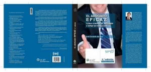 ABOGADO EFICAZ, EL. COMO CONVENCER, PERSUADIR E INFLUIR EN LOS JUICIOS ABOGADO EFICAZ, EL. COMO CONVENCER, PERSUADIR E INFLUIR EN LOS JUICIOS
