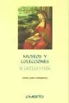 MUSEOS Y COLECCIONES DE CASTILLA Y LEÓN MUSEOS Y COLECCIONES DE CASTILLA Y LEÓN