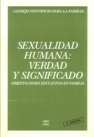 SEXUALIDAD HUMANA: VERDAD Y SIGNIFICADO