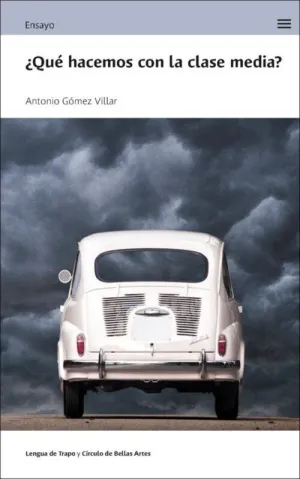 ¿QUÈ HACEMOS CON LA CLASE MEDIA?