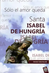SANTA ISABEL DE HUNGRÍA SANTA ISABEL DE HUNGRÍA