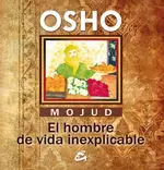 MOJUD, EL HOMBRE DE VIDA INEXPLICABLE