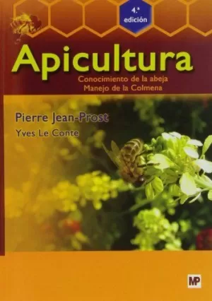 APICULTURA: CONOCIMIENTO DE LA ABEJA. MANEJO DE LA COLMENA. 4ª EDICIÓN APICULTURA: CONOCIMIENTO DE LA ABEJA. MANEJO DE LA COLMENA. 4ª EDICIÓN