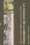 LA CIUDAD DE LA MEMORIA LA CIUDAD DE LA MEMORIA