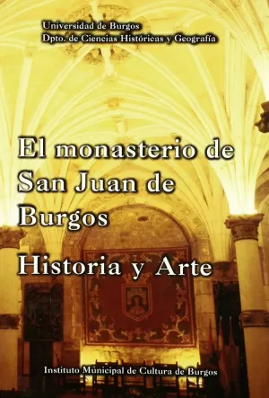 EL MONASTERIO DE SAN JUAN DE BURGOS EL MONASTERIO DE SAN JUAN DE BURGOS
