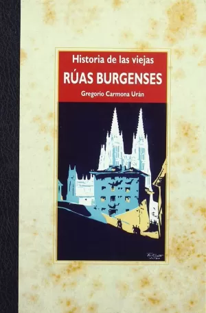 HISTORIA DE LAS VIEJAS RÚAS BURGENSES