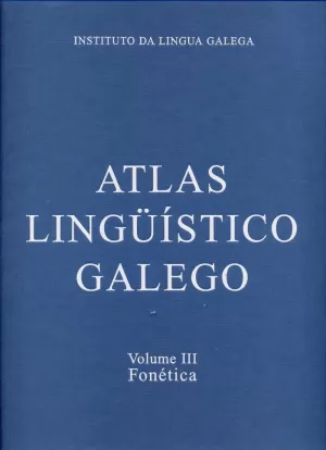 ATLAS LINGÜÍSTICO GALEGO III