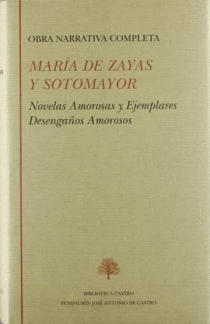 OBRA NARRATIVA COMPLETA, NOVELAS AMOROSAS Y EJEMPLARES. DESENGAÑOS AMOROSOS