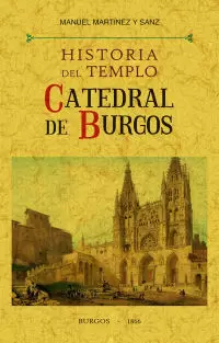 HISTORIA DEL TEMPLO CATEDRAL DE BURGOS HISTORIA DEL TEMPLO CATEDRAL DE BURGOS