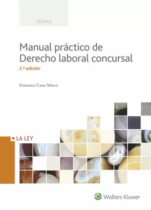 MANUAL PRÁCTICO DE DERECHO LABORAL CONCURSAL (2.ª EDICIÓN)