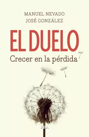 EL DUELO. CRECER EN LA PÉRDIDA EL DUELO. CRECER EN LA PÉRDIDA