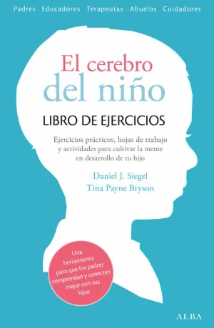 EL CEREBRO DEL NIÑO. LIBRO DE EJERCICIOS EL CEREBRO DEL NIÑO. LIBRO DE EJERCICIOS