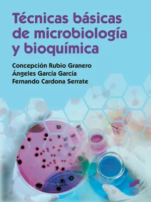 TÉCNICAS BÁSICAS DE MICROBIOLOGÍA Y BIOQUÍMICA TÉCNICAS BÁSICAS DE MICROBIOLOGÍA Y BIOQUÍMICA