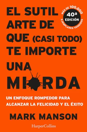 SUTIL ARTE DE QUE (CASI TODO) TE IMPORTE UNA MIERDA, EL