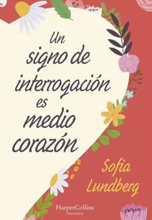 UN SIGNO DE INTERROGACIÓN ES MEDIO CORAZÓN