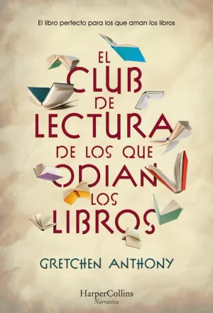 CLUB DE LECTURA DE LOS QUE ODIAN LOS LIBROS, EL