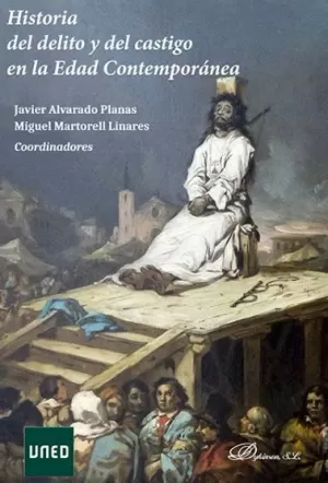 HISTORIA DEL DELITO Y DEL CASTIGO EN LA EDAD CONTEMPORÁNEA HISTORIA DEL DELITO Y DEL CASTIGO EN LA EDAD CONTEMPORÁNEA