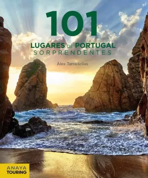 101 LUGARES DE PORTUGAL SORPRENDENTES 101 LUGARES DE PORTUGAL SORPRENDENTES