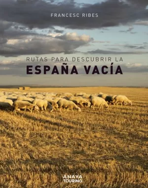 RUTAS PARA DESCUBRIR LA ESPAÑA VACÍA