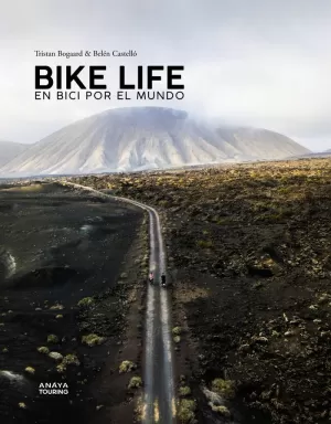 BIKE LIFE. EN BICI POR EL MUNDO BIKE LIFE. EN BICI POR EL MUNDO