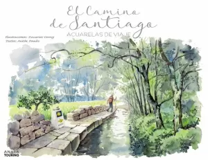 EL CAMINO DE SANTIAGO. ACUARELAS DE VIAJE EL CAMINO DE SANTIAGO. ACUARELAS DE VIAJE