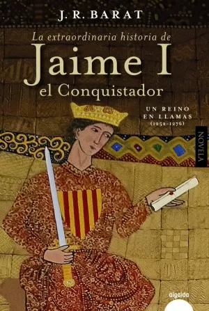EXTRAORDINARIA HISTORIA DEL REY JAIME I EL CONQUISTADOR