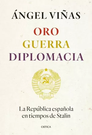 ORO, GUERRA, DIPLOMACIA