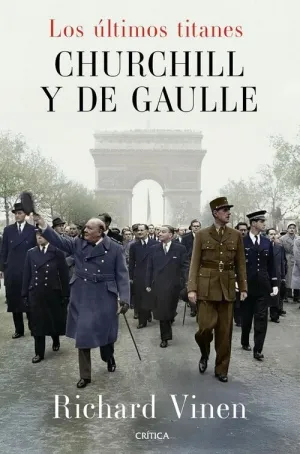ULTIMOS TITANES, LOS. CHURCHILL Y DE GAULLE