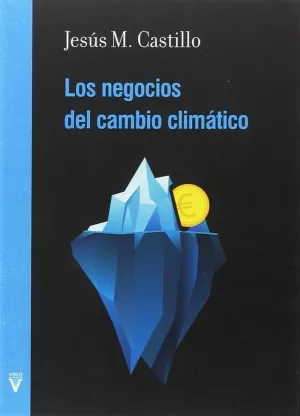 LOS NEGOCIOS DEL CAMBIO CLIMÁTICO LOS NEGOCIOS DEL CAMBIO CLIMÁTICO