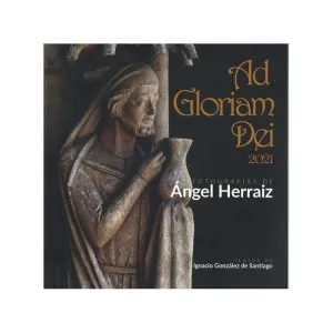 AD GLORIAM DEI 2021: [EXPOSICIÓN]: SALA DE EXPOSICIONES DEL ARCO DE SANTA MARÍA,