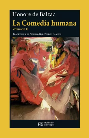 LA COMEDIA HUMANA. VOLUMEN II LA COMEDIA HUMANA. VOLUMEN II