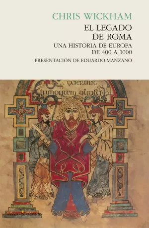 LEGADO DE ROMA, EL. UNA HISTORIA DE EUROPA DE 400 A 1000