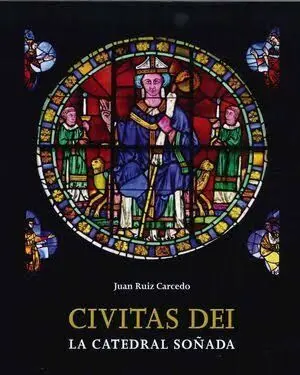 CIVITAS DEI. LA CATEDRAL SOÑADA