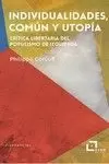 INDIVIDUALIDADES, COMÚN Y UTOPÍA INDIVIDUALIDADES, COMÚN Y UTOPÍA
